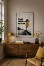 ”VÅGA TAPPA BALANSEN” POSTER